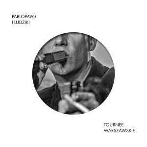 PABLOPAVO & LUDZIKI - TOURNEE WARSZAWSKIE