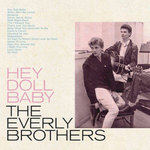EVERLY BROTHERS, THE - HEY DOLL BABY (BLUE VINYL RSD 2022))