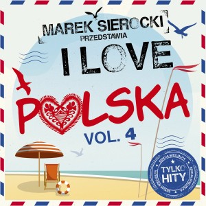VARIOUS - MAREK SIEROCKI PRZEDSTAWIA: I LOVE POLSKA VOL. 4