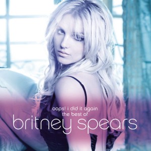 SPEARS, BRITNEY - OOPS! I DID IT AGAIN - THE BEST OF BRITNEY SPEARS