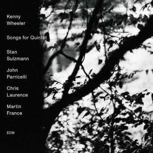 WHEELER, KENNY - SONGS FOR QUINTET