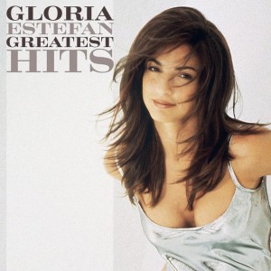 ESTEFAN, GLORIA - GREATEST HITS
