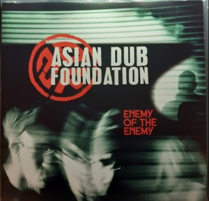 ASIAN DUB FOUNDATION - ENEMY OF THE ENEMY