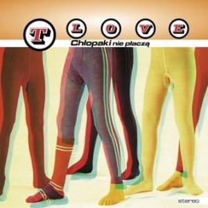T.LOVE - CHLOPAKI NIE PLACZA