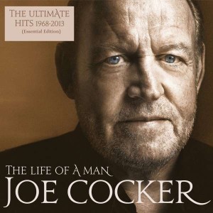 COCKER, JOE - THE LIFE OF A MAN - THE ULTIMATE HITS 1968 - 2013