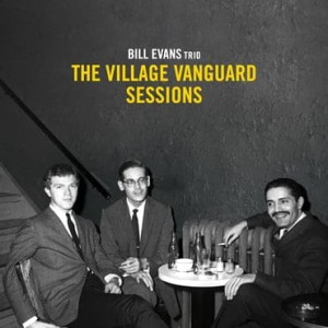 EVANS, BILL TRIO - VILLAGE VANGUARD SESSIONS