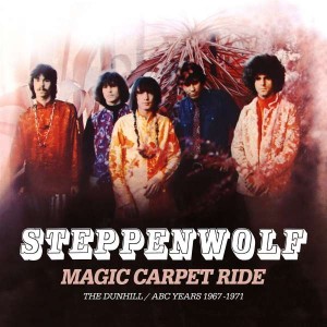 STEPPENWOLF - MAGIC CARPET RIDE (THE DUNHILL/ABC YEARS 1967-1971)