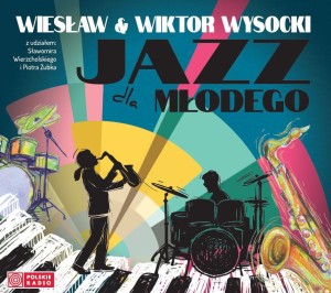 WYSOCKI, WIESŁAW & WIKTOR - JAZZ DLA MŁODEGO