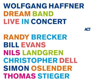 HAFFNER, WOLFGANG DREAM BAND - LIVE IN CONCERT