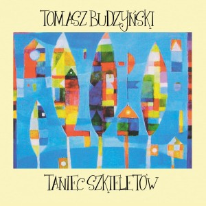 BUDZYŃSKI, TOMASZ - TANIEC SZKIELETÓW