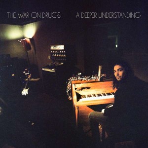 WAR ON DRUGS, THE - A DEEPER UNDERSTANDING