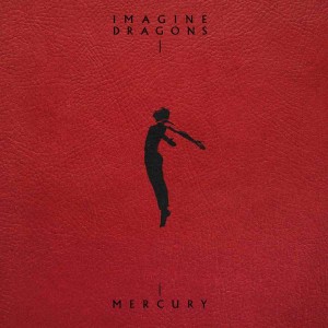 IMAGINE DRAGONS - MERCURY - ACTS 1 & 2