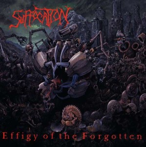 SUFFOCATION - EFFIGY OF THE FORGOTTEN