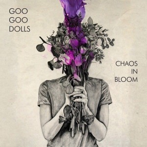 GOO GOO DOLLS, THE - CHAOS IN BLOOM