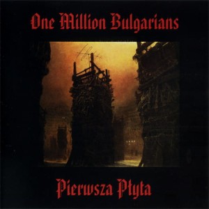 ONE MILLION BULGARIANS - PIERWSZA PŁYTA