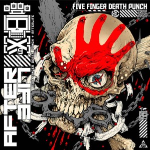 FIVE FINGER DEATH PUNCH - AFTERLIFE