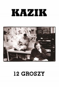 KAZIK - 12 GROSZY