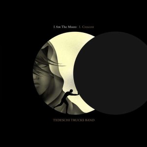 TEDESCHI TRUCKS BAND - I AM THE MOON: I CRESCENT