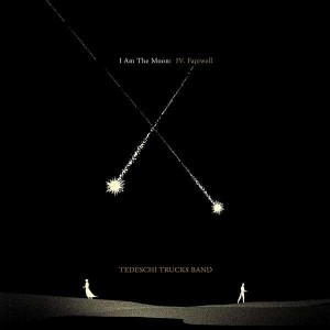 TEDESCHI TRUCKS BAND - I AM THE MOON: IV FAREWELL