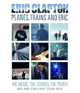 CLAPTON, ERIC - PLANES TRAINS AND ERIC - MID AND FAR EAST TOUR 2014