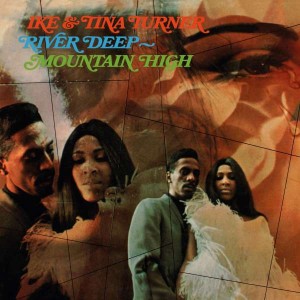 TURNER, IKE & TINA - RIVER DEEP MOUNTAIN HIGH