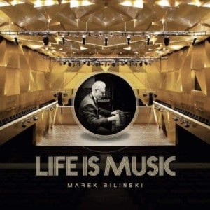 BILIŃSKI MAREK - LIFE IS MUSIC