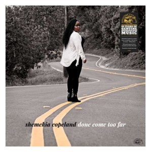 COPELAND, SHEMEKIA - DONE COME TOO FAR