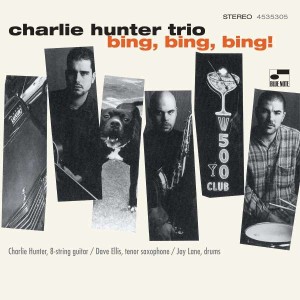 HUNTER, CHARLIE - BING BING BING (CLASSIC VINYL)
