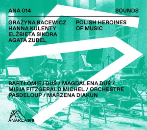 BACEWICZ/KULENTY/SIKORA/ZUBEL - HEROINY POLSKIEJ MUZYKI