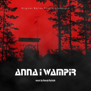 SOUNDTRACK - ANNA I WAMPIR (HENRYK KUŹNIAR)