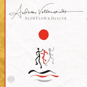VOLLENWEIDER, ANDREAS - SLOW FLOW DANCER