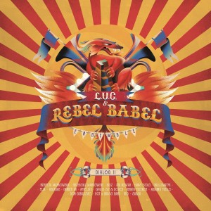 L.U.C. & REBEL BABEL ENSEMBLE - DIALOG II