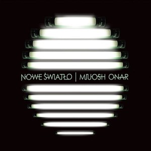 MIUOSH/ONAR - NOWE ŚWIATŁO