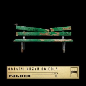 PALUCH - OSTATNI KRZYK OSIEDLA