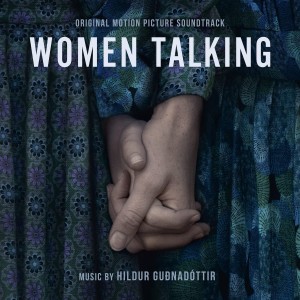 SOUNDTRACK - WOMEN TALKING (HILDUR GUDNADOTTIR )