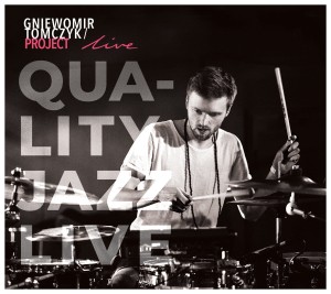 TOMCZYK, GNIEWOMIR - QUALITY JAZZ LIVE