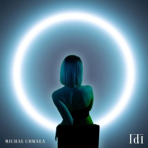 CHWAŁA, MICHAŁ - IDI