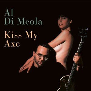 DI MEOLA, AL  - KISS MY AXE