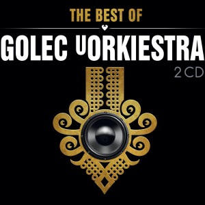 GOLEC UORKIESTRA - THE BEST OF GOLEC UORKIESTRA