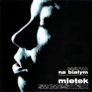 SZCZESNIAK, MIETEK - CZARNO NA BIALYM + BONUS