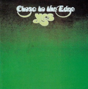 YES - CLOSE TO THE EDGE