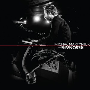 MARTYNIUK, MICHAŁ - RESONATE
