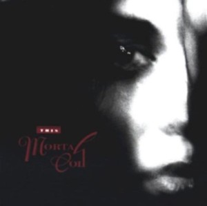 THIS MORTAL COIL - FILLIGREE & SHADOW