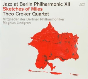 CROKER, THEO QUARTET - JAZZ AT BERLIN PHILHARMONIC XII (SKETCHES OF MILES)