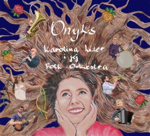 LIZER, KAROLINA I JEJ FOLK ORKIESTRA - ONYKS