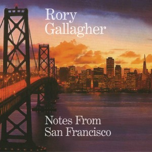 GALLAGHER, RORY - NOTES FROM SAN FRANCISCO