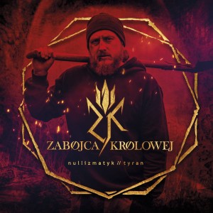 NULLIZMATYK/TYRAN - ZABÓJCA KRÓLOWEJ