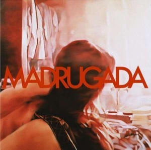 MADRUGADA - MADRUGADA