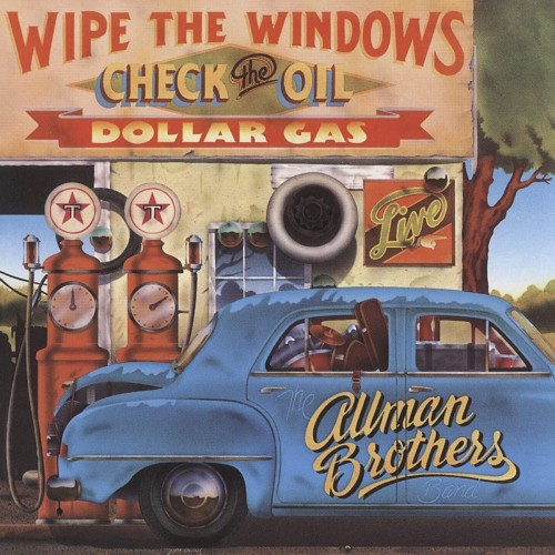 ALLMAN BROTHERS BAND - WIPE THE WINDOWS, CHECK THE OIL, DOLLAR GAS