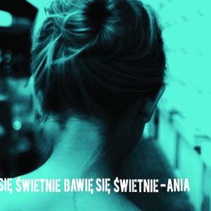 DĄBROWSKA, ANIA - BAWIĘ SIĘ ŚWIETNIE